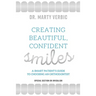 Creating Beautiful, Confident Smiles: A Smart Patient's Guide to Choosing an Orthodontist