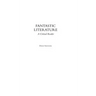 Fantastic Literature: A Critical Reader
