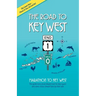 The Road to Key West, Marathon to Key West: The guide every local should have for their guest and every visitor should have by their side