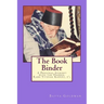 The Bookbinder: A Personal Journey with the Tzaddik, Rabbi Yitzhak Kaduri, Z'l