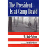 The President Is at Camp David