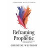 Reframing the Prophetic: A Biblical Observation of an Ancient Gift