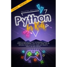 Python for Kids: Learn To Code Quickly With This Beginner's Guide To Computer Programming. Have Fun With More Than 40 Awesome Coding Ac