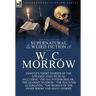 The Collected Supernatural and Weird Fiction of W. C. Morrow: Eighteen Short Stories of the Strange and Unusual Including 'The Haunted Burglar, ' 'The