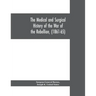 The medical and surgical history of the war of the rebellion, (1861-65)