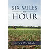 Six Miles Per Hour