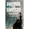 Plantation Politics and Campus Rebellions: Power, Diversity, and the Emancipatory Struggle in Higher Education