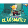 We Will Rock Our Classmates: A Penelope Rex Book