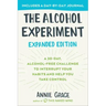 The Alcohol Experiment: Expanded Edition: A 30-Day, Alcohol-Free Challenge to Interrupt Your Habits and Help You Take Control