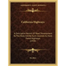 California Highways: A Descriptive Record Of Road Development By The State And By Such Counties As Have Paved Highways (1920)
