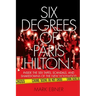 Six Degrees of Paris Hilton: Inside the Sex Tapes, Scandals, and Shakedowns of the New Hollywood