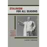 Stalinism for All Seasons: A Political History of Romanian Communism Volume 11