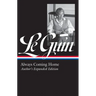 Ursula K. Le Guin: Always Coming Home (Loa #315): Author's Expanded Edition