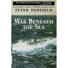 War Beneath the Sea: Submarine Conflict During World War II