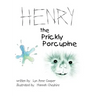 Henry the Prickly Porcupine