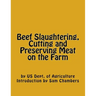 Beef Slaughtering, Cutting and Preserving Meat on the Farm