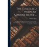 The Collected Works of Ambrose Bierce ...: The Monk and the Hangman's Daughter. Fantastic Fables. Fables From "Fun." Aesopus Emendatus. Old Saws With
