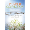 The Power of Conviction: My Wrongful Conviction 18 Years in Prison and the Freedom Earned Through Forgiveness and Faith