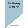 The Mastery of the Air