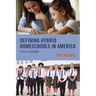 Defining Hybrid Homeschools in America: Little Platoons