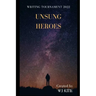 Unsung Heroes: Writing Tournament 2022