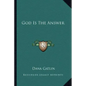 God Is the Answer