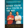 Either You're in or You're in the Way: Two Brothers, Twelve Months, and One Filmmaking Hell-Ride to Keep a Promise to Their Father