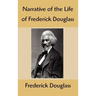 Narrative of the Life of Frederick Douglass: An American Slave, Written by Himself