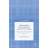 Preparing Teachers of Color to Teach: Culturally Responsive Teacher Education in Theory and Practice