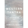 Western Tantra: The White Path of Ethics