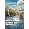 The Digital Journey of Banking and Insurance, Volume II: Digitalization and Machine Learning