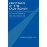 Choctaws at the Crossroads: The Political Economy of Class and Culture in the Oklahoma Timber Region