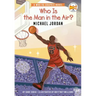 Who Is the Man in the Air?: Michael Jordan: A Who HQ Graphic Novel