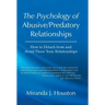 The Psychology of Abusive/Predatory Relationships: How to Detach from and Avoid These Toxic Relationships