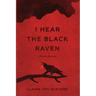 I Hear the Black Raven: A Petite Memoir