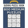 Sudoku Puzzle Book, 800 MEDIUM Puzzles: Single Difficulty Level For No Wasted Puzzles
