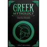 Greek Mythology: Learn About Greek History, Myths, Gods, and Legends