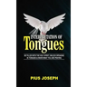 Interpretation of Tongues: Be Filled with the Spirit, Unlock Speaking in Tongues & Know What You Are Praying