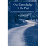 Our Knowledge of the Past: A Philosophy of Historiography