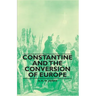 Constantine and the Conversion of Europe