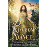 Kingdom of Dance: A Retelling of Rapunzel
