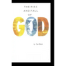 The Rise and Fall of GOD