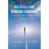 An Amazing Human Journey: Remembering from the Subconscious Mind Volume One