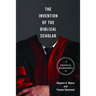 The Invention of the Biblical Scholar: A Critical Manifesto