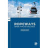 Ropeways- History, Types and Challenges