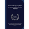 Income in the United States, Its Amount and Distribution, 1909-1919; Volume 2