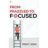 From Frazzled To Focused