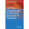 Esr Spectroscopy for Life Science Applications: An Introduction