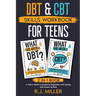DBT & CBT Skills Workbook Bundle for Teens (2 in 1 book): A Teen's Guide to Emotional Regulation and Coping with Severe Anxiety