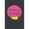 Not Today I'm Retired: A Thoughtful Retirement Card Alternative